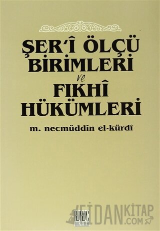 Şer’i Ölçü Birimleri ve Fıkhi Hükümleri