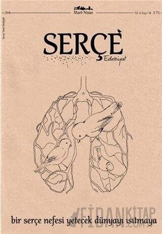 Serçe Edebiyat Dergisi Sayı: 14 Mart - Nisan 2018