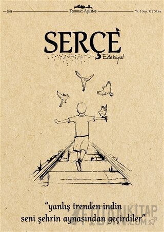 Serçe Edebiyat Dergisi Sayı: 16 Temmuz - Ağustos 2018