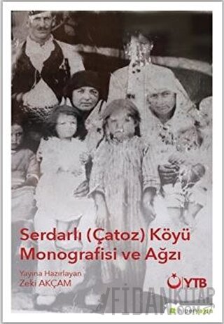 Serdarlı-Çatoz-Köyü Monografisi ve Ağzı