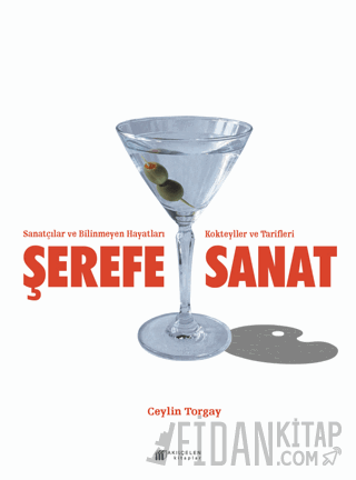 Şerefe Sanat-Sanatçılar ve Bilinmeyen Hayatları Kokteyller ve Tarifleri