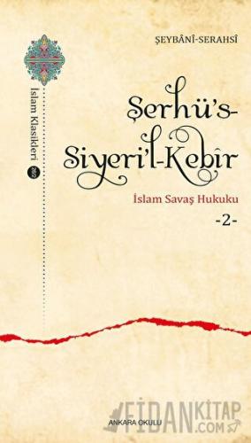 Şerhü’s-Siyeri’l-Kebir - İslam Savaş Hukuku 2