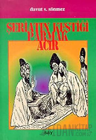 Şeriatın Kestiği Parmak Acır