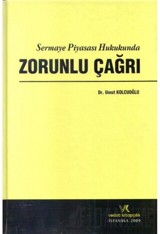 Sermaye Piyasası Hukukunda Zorunlu Çağrı (Ciltli)