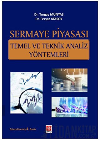 Sermaye Piyasası Temel ve Teknik Analiz Yöntemleri Turgay Feryat Ataso