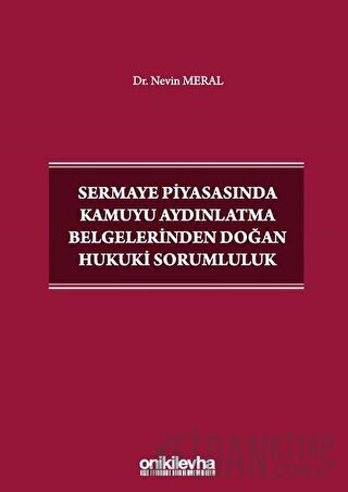 Sermaye Piyasasında Kamuyu Aydınlatma Belgelerinden Doğan Hukuki Sorumluluk