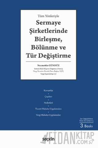 Sermaye Şirketlerinde Birleşme, Bölünme ve Tür Değiştirme (Ciltli)