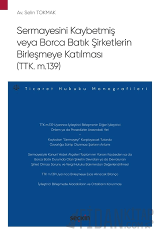 Sermayesini Kaybetmiş veya Borca Batık Şirketlerin Birleşmeye Katılması (TTK. m.139)