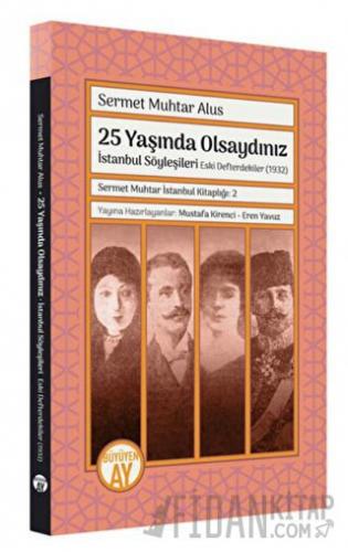Sermet Muhtar İstanbul Kitaplığı 2 - İstanbul Söyleşileri Eski Defterdekiler (1932)