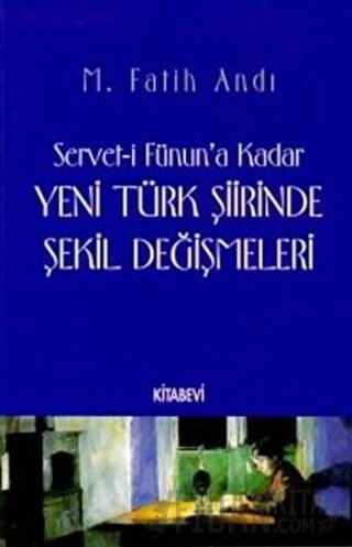 Servet-i Fünun’a Kadar Yeni Türk Şiirinde Şekil Değişmeleri