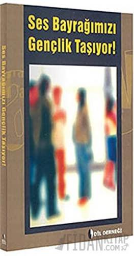 Ses Bayrağımızı Gençlik Taşıyor