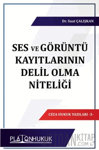 Ses ve Görüntü Kayıtların Delil Olma Niteliği