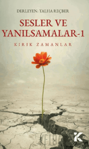Sesler ve Yanılsamalar 1 - Kırık Zamanlar Talha Reçber