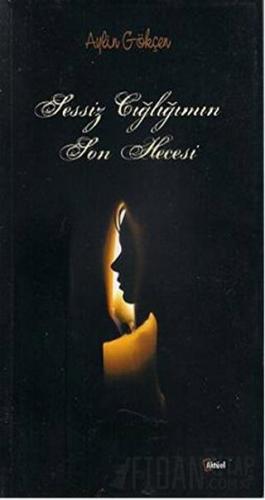 Sessiz Çığlığımın Son Hecesi (Ciltli)