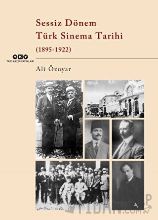 Sessiz Dönem Türk Sinema Tarihi (1895-1922) Ali Özuyar