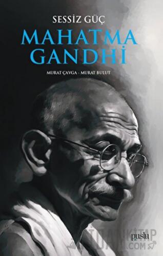 Sessiz Güç Mahatma Gandhi Murat Bulut