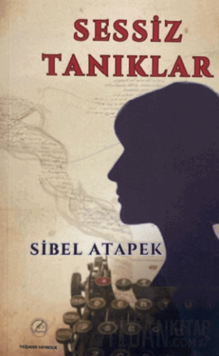 Sessiz Tanıklar Sibel Atapek