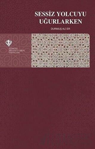 Sessiz Yolcuyu Uğurlarken