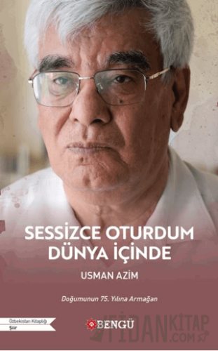 Sessizce Oturdum Dünya İçinde Usman Azim
