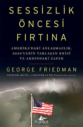 Sessizlik Öncesi Fırtına George Friedman