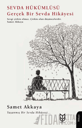 Sevda Hükümlüsü Gerçek Bir Sevda Hikayesi Samet Akkaya