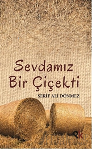 Sevdamız Bir Çiçekti