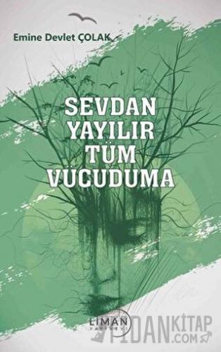 Sevdan Yayılır Tüm Vücuduma