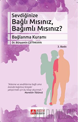 Sevdiğinize Bağlı Mısınız, Bağımlı Mısınız?