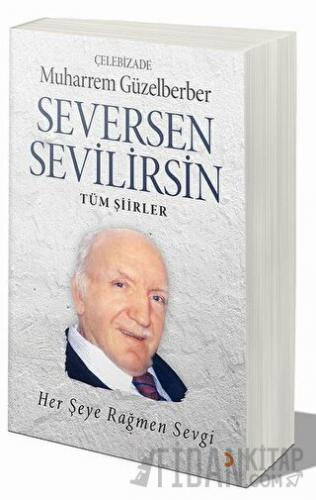Seversen Sevilirsin : Her Şeye Rağmen Sevgi