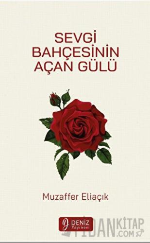 Sevgi Bahçesinin Açan Gülü