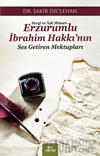 Sevgi ve Aşk Mimarı Erzurumlu İbrahim Hakkı'nın Ses Getiren Mektupları