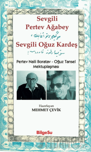 Sevgili Pertev Ağabey Sevgili Oğuz Kardeş