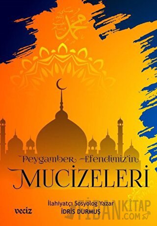 Peygamber Efendimiz'in Mucizeleri