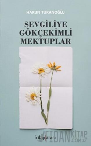 Sevgiliye Gökçekimli Mektuplar