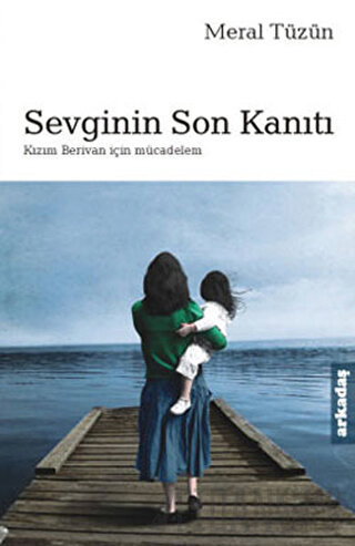 Sevginin Son Kanıtı Kızım Berivan İçin Mücadelem