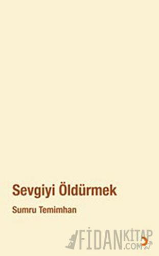 Sevgiyi Öldürmek