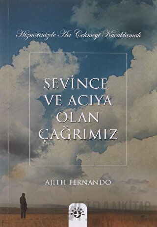 Sevince ve Acıya Olan Çağrımız