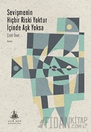 Sevişmenin Hiçbir Riski Yoktur İçinde Aşk Yoksa