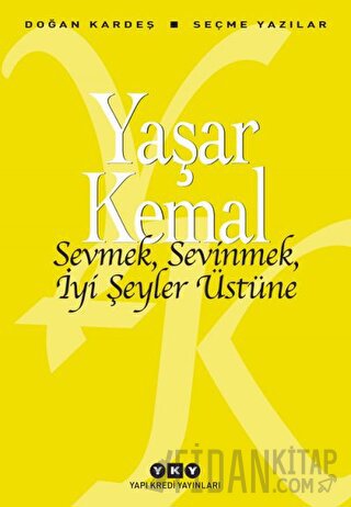 Sevmek, Sevinmek, İyi Şeyler Üstüne