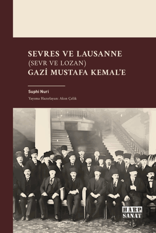 Sevres ve Lausanne (Sevr ve Lozan) Gazi Mustafa Kemal'e Suphi Nuri