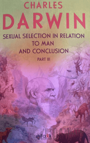 Sexual Selection in Relation to Man and Conclusion Part - 3 Charles Da