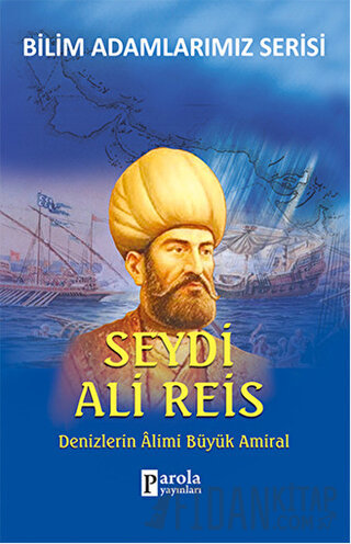 Seydi Ali Reis - Bilim Adamlarımız Serisi