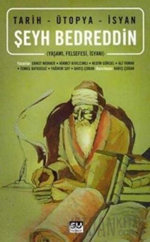 Şeyh Bedreddin Tarih - Ütopya - İsyan Ali Yaman