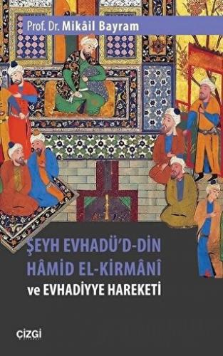 Şeyh Evhadü'd-Din Hamid El-Kirmani ve Evhadiyye Hareketi
