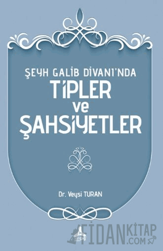 Şeyh Galib Divanı’nda Tipler ve Şahsiyetler