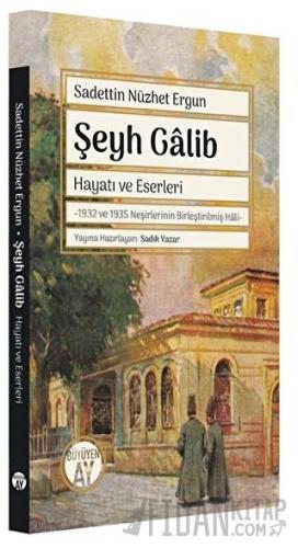 Şeyh Galib: Hayatı ve Eserleri - 1932 ve 1935 Neşirlerinin Birleştiril