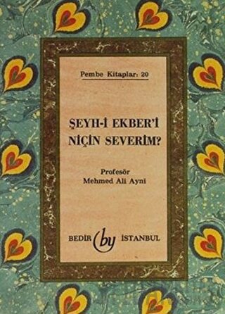 Şeyh-i Ekber'i Niçin Severim?