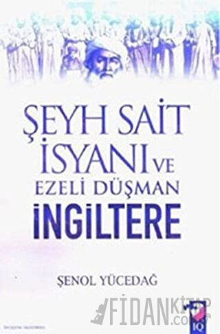 Şeyh Sait İsyanı Ve Ezeli Düşman İngiltere