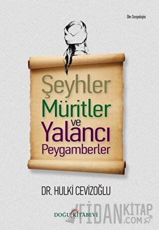 Şeyhler Müritler ve Yalancı Peygamberler
