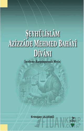 Şeyhülislam Azizzade Mehmed Bahayi Divanı Erdoğan Uludağ